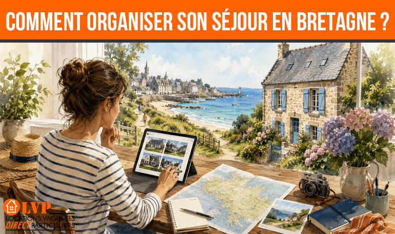 VACANCES EN BRETAGNE : COMMENT ORGANISER SON SÉJOUR ?