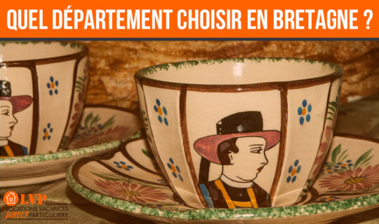 QUEL DÉPARTEMENT CHOISIR EN BRETAGNE POUR VOS VACANCES ?