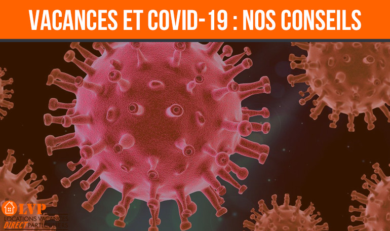 Depuis Janvier 2020, une épidémie de Coronavirus (COVID-19) a changé notre façon de vivre et de voyager. Dans ce contexte, peut-être aviez-vous réservé une location de vacances ou un voyage ?