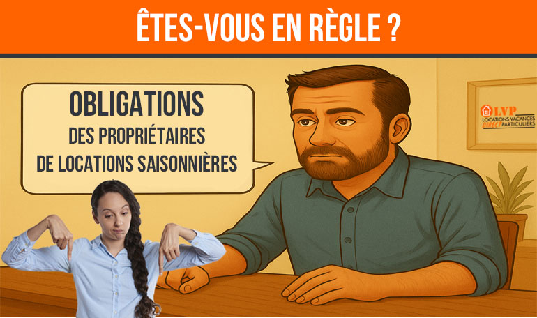 LES OBLIGATIONS DU PROPRIÉTAIRE DE LOCATION DE VACANCES