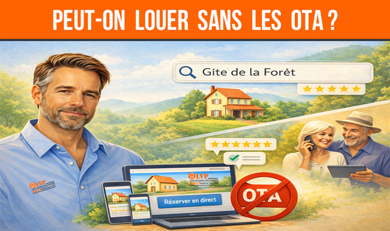 Louer un gîte sans dépendre des plateformes : mythe ou réalité ?